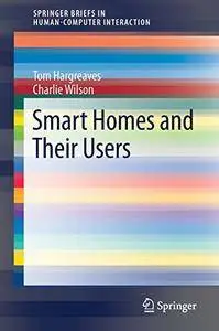 Smart Homes and Their Users (Human–Computer Interaction Series)
