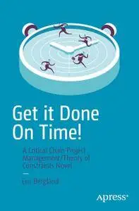 Get it Done On Time!: A Critical Chain Project Management/Theory of Constraints Novel (Repost)