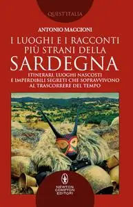 Antonio Maccioni - I luoghi e i racconti più strani della Sardegna