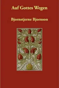 Björnstjerne Björnson "Auf Gottes Wegen"