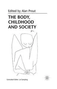 The Body, Childhood and Society