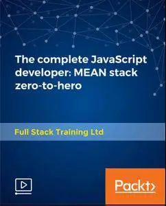The complete JavaScript developer - MEAN stack zero-to-hero