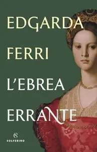 Edgarda Ferri - L'ebrea errante