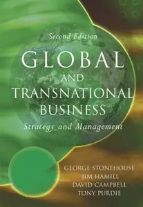 George Stonehouse, David Campbell - Global and Transnational Business: Strategy and Management (Repost)