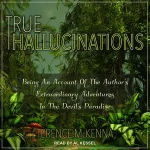 «True Hallucinations» by Terence McKenna