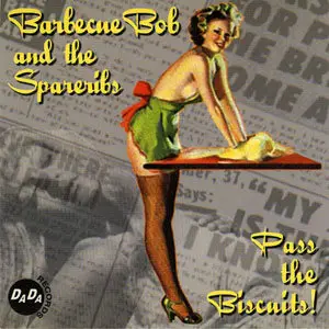 Barbecue Bob & The Spareribs - Pass The Biscuits! (2000)