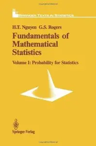 Fundamentals of Mathematical Statistics: Probability for Statistics (Volume 1) (Repost)