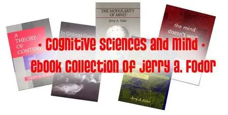 Cognitive Sciences and Mind - Ebook Collection of Jerry A. Fodor
