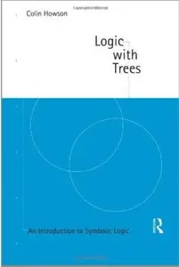 Logic with Trees: An Introduction to Symbolic Logic [Repost]
