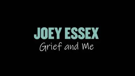 BBC - Joey Essex: Grief and Me (2021)