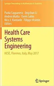 Health Care Systems Engineering: HCSE, Florence, Italy, May 2017 (repost)