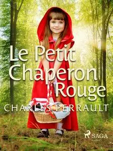 «Le Petit Chaperon rouge» by Charles Perrault