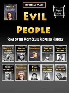 Evil People: Some of the Most Cruel People in History
