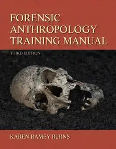 Forensic Anthropology Training Manual (3rd Edition)