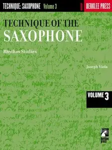 Technique of the Saxophone: Volume 3 - Rhythm Studies by Joseph Viola