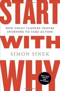 Start with Why: How Great Leaders Inspire Everyone to Take Action [Repost]