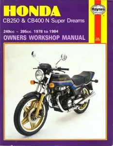 Honda: CB250 & CB400 N Super Dreams, 249cc~ 395cc. 1978 to 1984 (Haynes Owners Workshop Manual) (Repost)