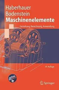 Maschinenelemente. Gestaltung, Berechnung, Anwendung (Springer-Lehrbuch)