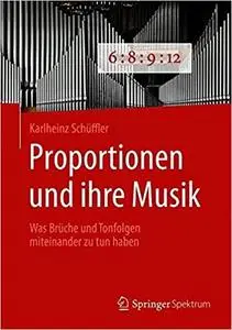 Proportionen und ihre Musik: Was Brüche und Tonfolgen miteinander zu tun haben