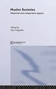 Muslim Societies: Historical and Comparative Aspects