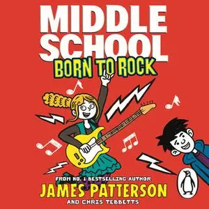 «Middle School: Born to Rock (Middle School 11)» by James Patterson