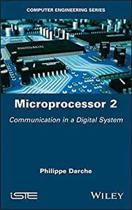 Microprocessor 2: Communication in a Digital System