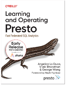 Learning and Operating Presto (Second Early Release)