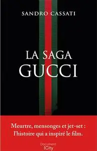 Sandro Cassati, "La saga Gucci"