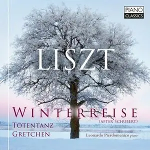 Leonardo Pierdomenico - Liszt: Winterreise (after Schubert), Totentanz, Gretchen (2023)