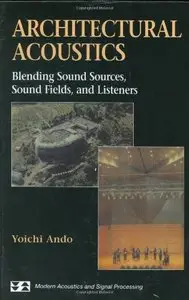 Architectural Acoustics: Blending Sound Sources, Sound Fields, and Listeners (Repost)