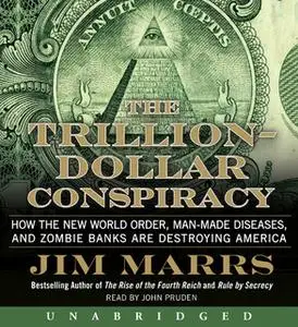 «The Trillion-Dollar Conspiracy» by Jim Marrs