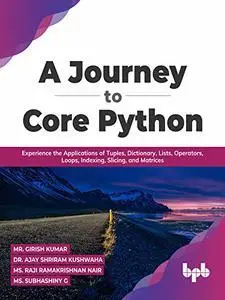 A Journey to Core Python: Experience the Applications of Tuples