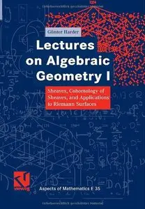 Lectures on Algebraic Geometry 1: Sheaves, Cohomology of Sheaves, and Applications to Riemann Surfaces (repost)
