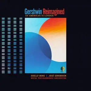 Shelly Berg, José Serebrier & The Royal Philharmonic Orchestra - Gershwin Reimagined: An American in London (2018)