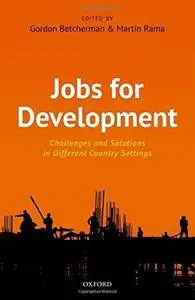 Jobs For Development: Challenges and Solutions in Different Country Settings