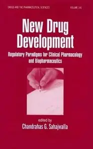 New Drug Development: Regulatory Paradigms for Clinical Pharmacology and Biopharmaceutics