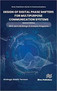 Design of Digital Phase Shifters for Multipurpose Communication Systems: with MATLAB Design and Analysis Programs, 2nd Edition