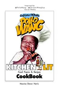 Pollo Wang Kitchen LIT Food Poems and Recipes CookBook