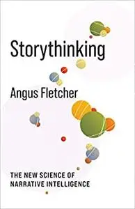 Storythinking: The New Science of Narrative Intelligence (No Limits)