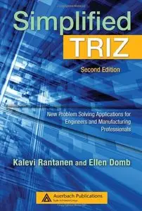 Simplified TRIZ: New Problem Solving Applications for Engineers and Manufacturing Professionals