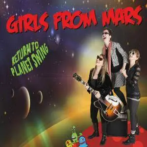 Girls From Mars - Return To Planet Swing (2016)