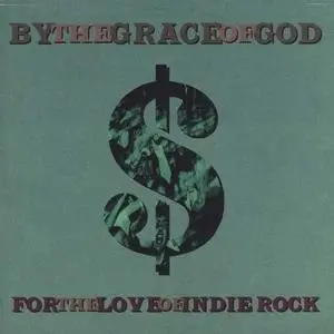 By The Grace Of God - For The Love Of Indie Rock (EP) (1996) {Victory}