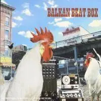 Balkan Beat Box  (2005)