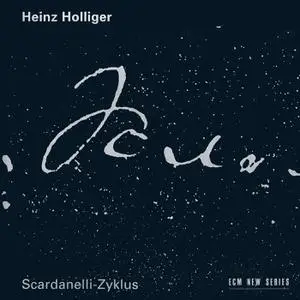 Heinz Holliger - Scardanelli - Zyklus (1993)