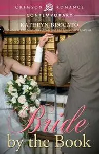 «Bride by the Book» by Kathryn Brocato