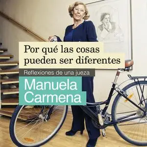 «Por qué las cosas pueden ser diferentes» by Manuela Carmena