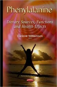 Phenylalanine: Dietary Sources, Functions and Health Effects