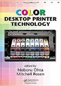 Color Desktop Printer Technology (Optical Science and Engineering) [Repost]