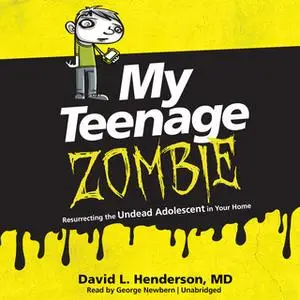 «My Teenage Zombie» by David L. Henderson (MD)