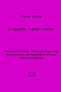 Lo sguardo, il gesto, il tocco.